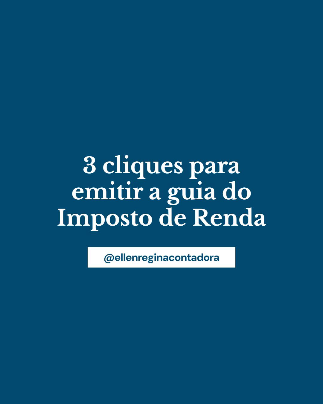 3 Cliques Para Emitir A Guia Do Imposto De Renda - Contabilidade em Presidente Epitácio - SP | @ellenreginacontadora