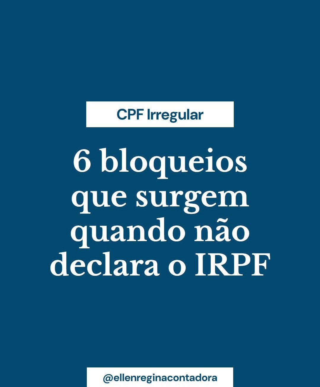 6 Bloqueios Que Surgem Quando Não Declara O Irpf - Contabilidade em Presidente Epitácio - SP | @ellenreginacontadora