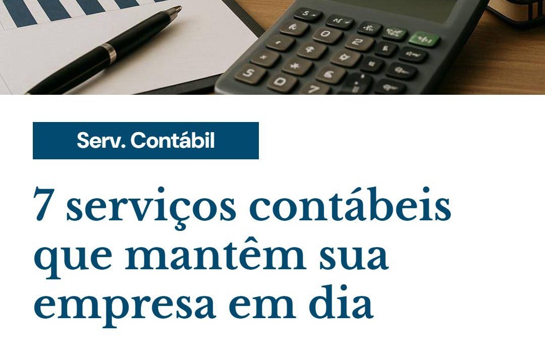 7 Serviços Contábeis Que Mantêm Sua Empresa Em Dia - Contabilidade em Presidente Epitácio - SP | @ellenreginacontadora