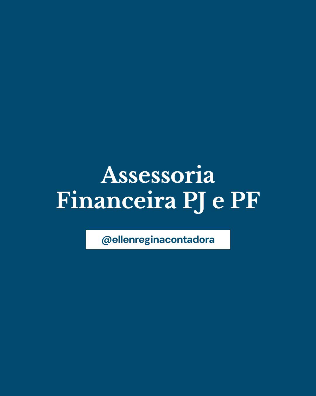 Assessoria Financeira Pj E Pf - Contabilidade em Presidente Epitácio - SP | @ellenreginacontadora