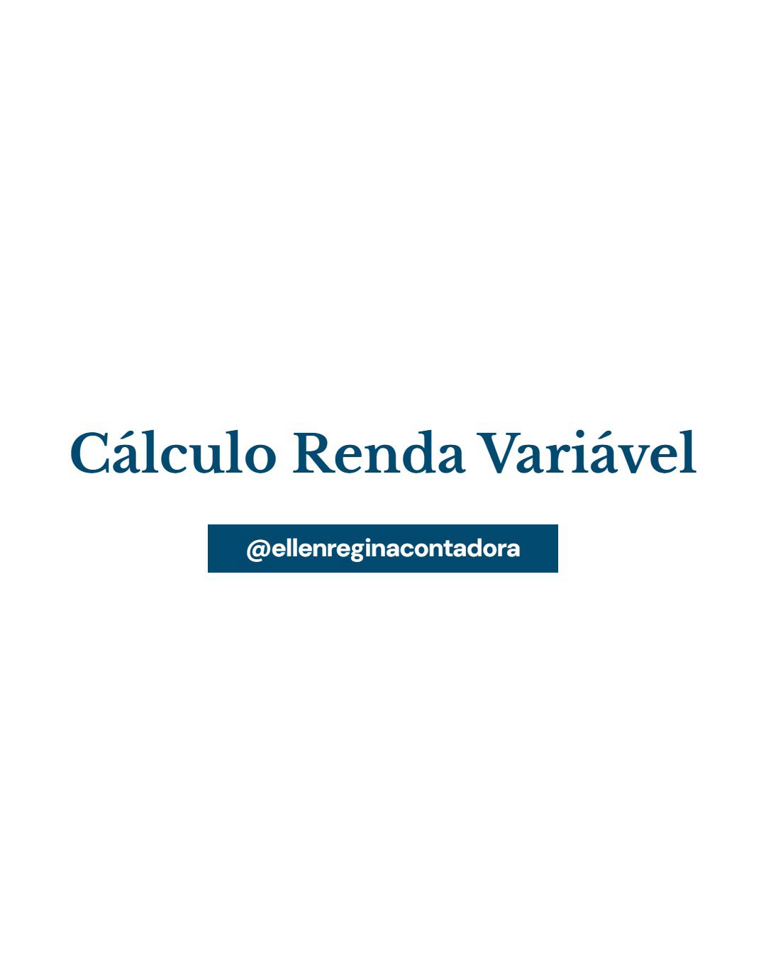 Cálculo Renda Variável - Contabilidade em Presidente Epitácio - SP | @ellenreginacontadora
