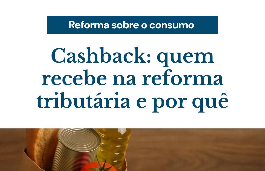 Cashback Quem Recebe Na Reforma Tributária E Por Quê - Contabilidade em Presidente Epitácio - SP | @ellenreginacontadora
