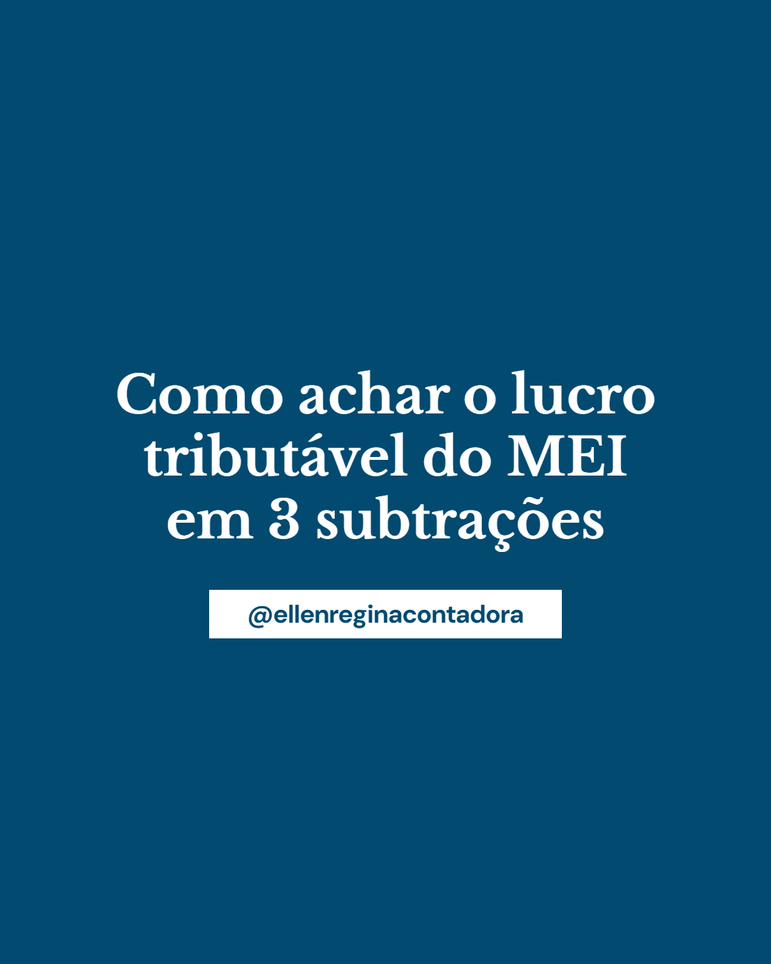 Como Achar O Lucro Tributável Do Mei Em 3 Subtrações - Contabilidade em Presidente Epitácio - SP | @ellenreginacontadora