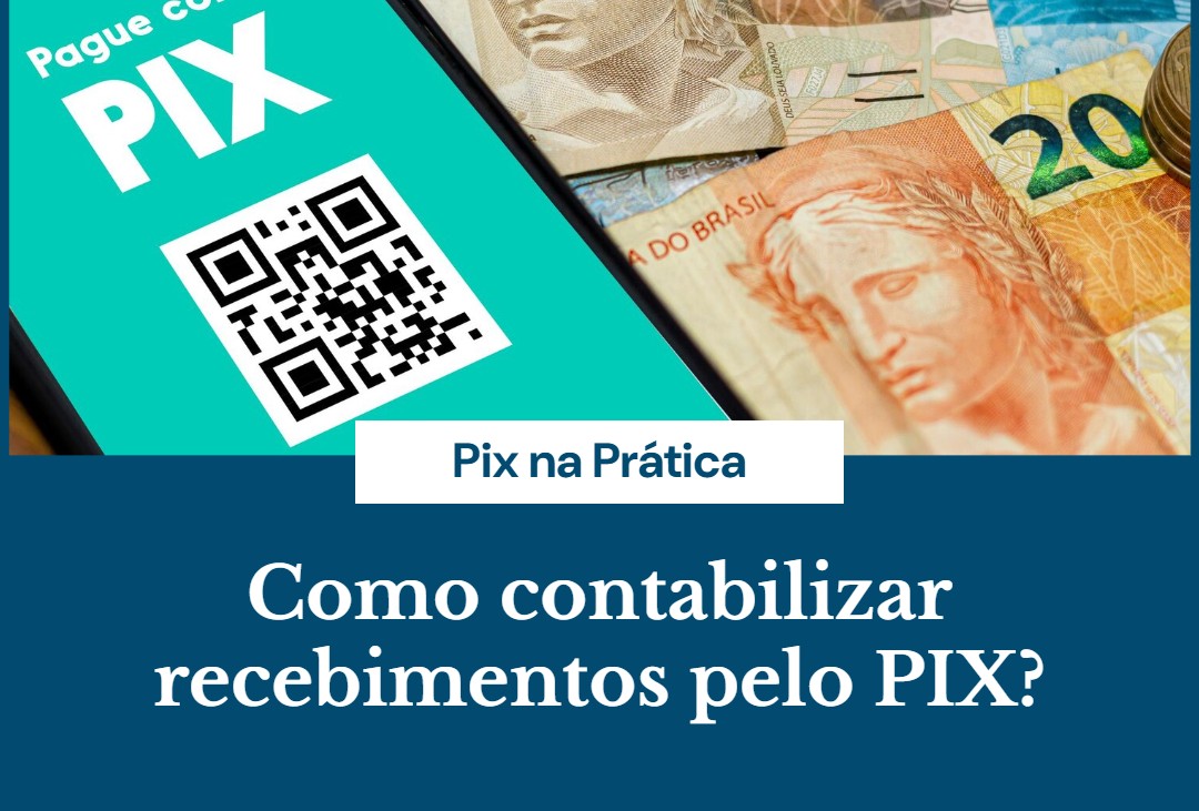 Como Contabilizar Recebimentos Pelo Pix - Contabilidade em Presidente Epitácio - SP | @ellenreginacontadora