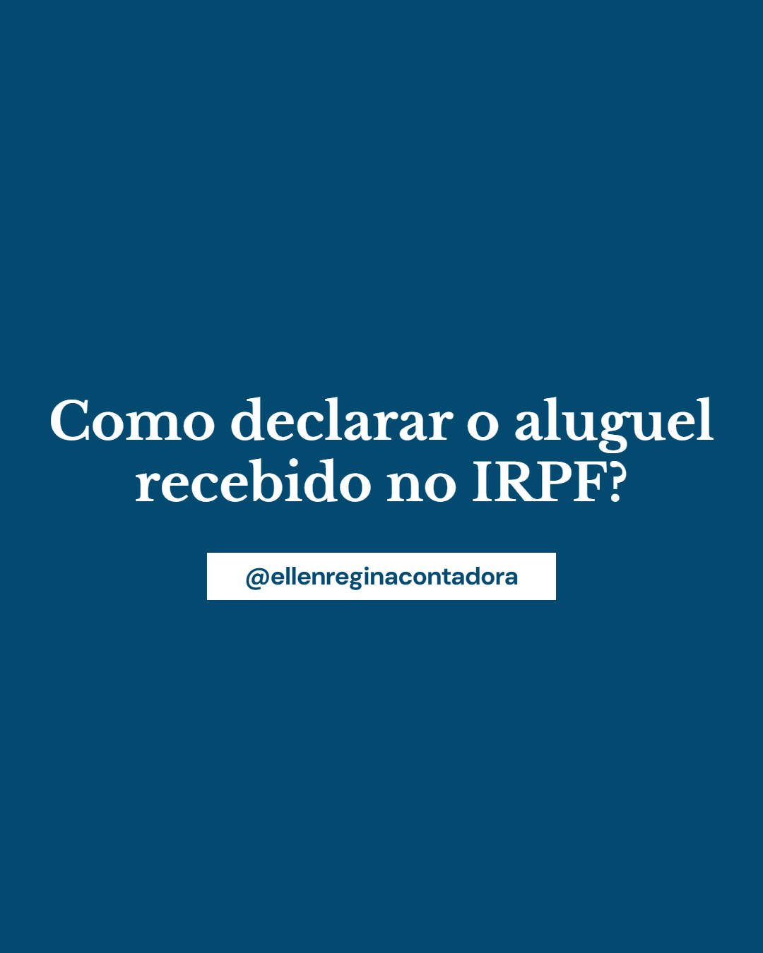 Como Declarar O Aluguel Recebido No Irpf - Contabilidade em Presidente Epitácio - SP | @ellenreginacontadora