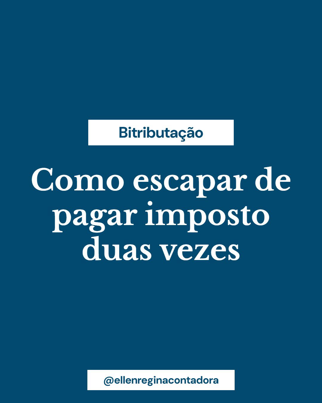 Como Escapar De Pagar Imposto Duas Vezes - Contabilidade em Presidente Epitácio - SP | @ellenreginacontadora