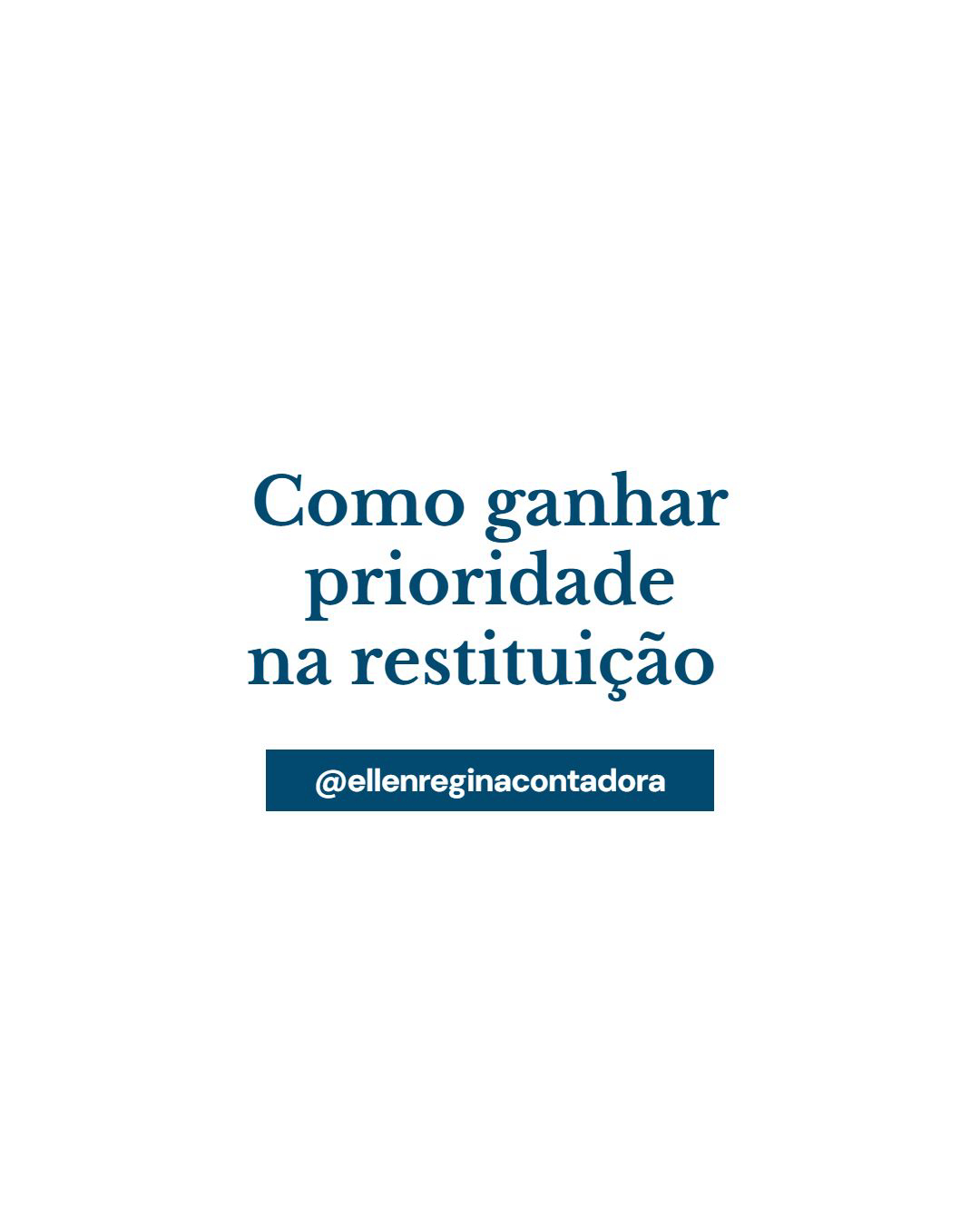 Como Ganhar Prioridade Na Restituição - Contabilidade em Presidente Epitácio - SP | @ellenreginacontadora