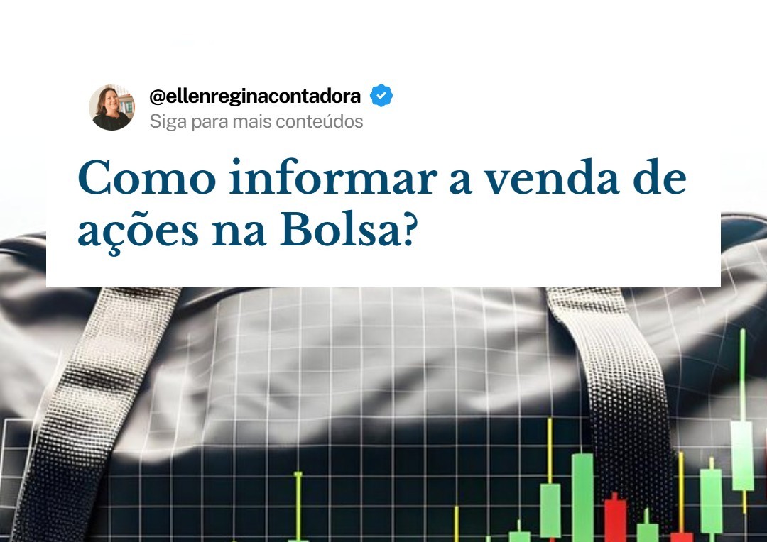 Como Informar A Venda De Ações Na Bolsa - Contabilidade em Presidente Epitácio - SP | @ellenreginacontadora