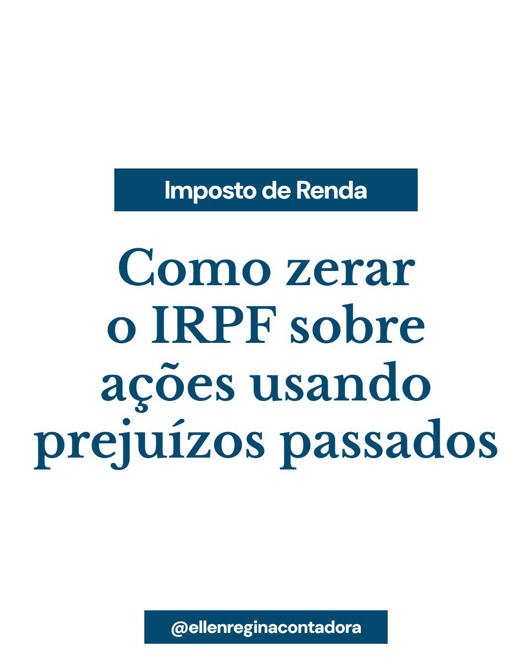 Como Zerar O Irpf Sobre Ações Usando Prejuízos Passados - Contabilidade em Presidente Epitácio - SP | @ellenreginacontadora