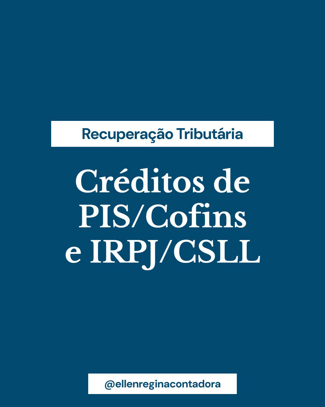 Créditos De Piscofins E Irpjcsll - Contabilidade em Presidente Epitácio - SP | @ellenreginacontadora