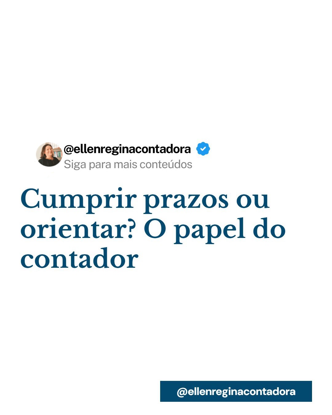 Cumprir Prazos Ou Orientar O Papel Do Contador - Contabilidade em Presidente Epitácio - SP | @ellenreginacontadora