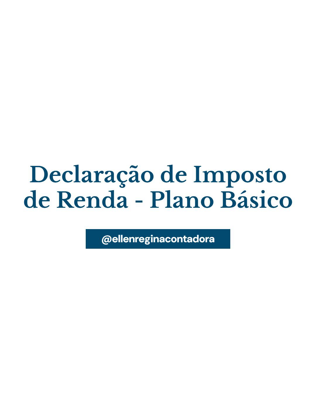 Declaração De Imposto De Renda Plano Básico - Contabilidade em Presidente Epitácio - SP | @ellenreginacontadora