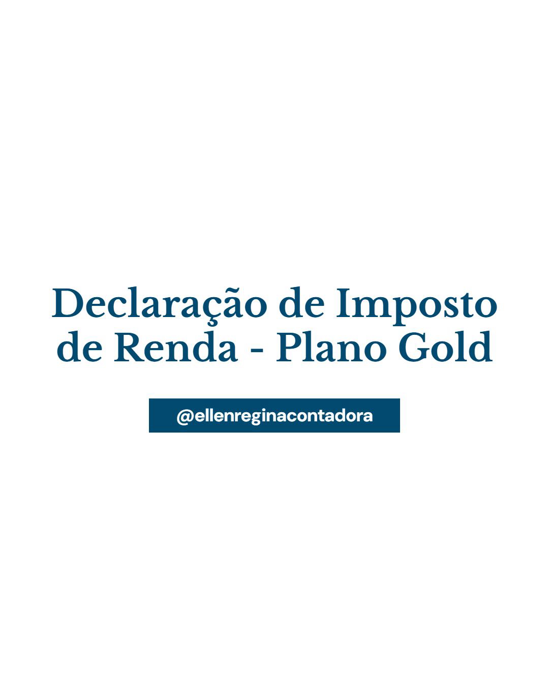 Declaração De Imposto De Renda Plano Gold - Contabilidade em Presidente Epitácio - SP | @ellenreginacontadora