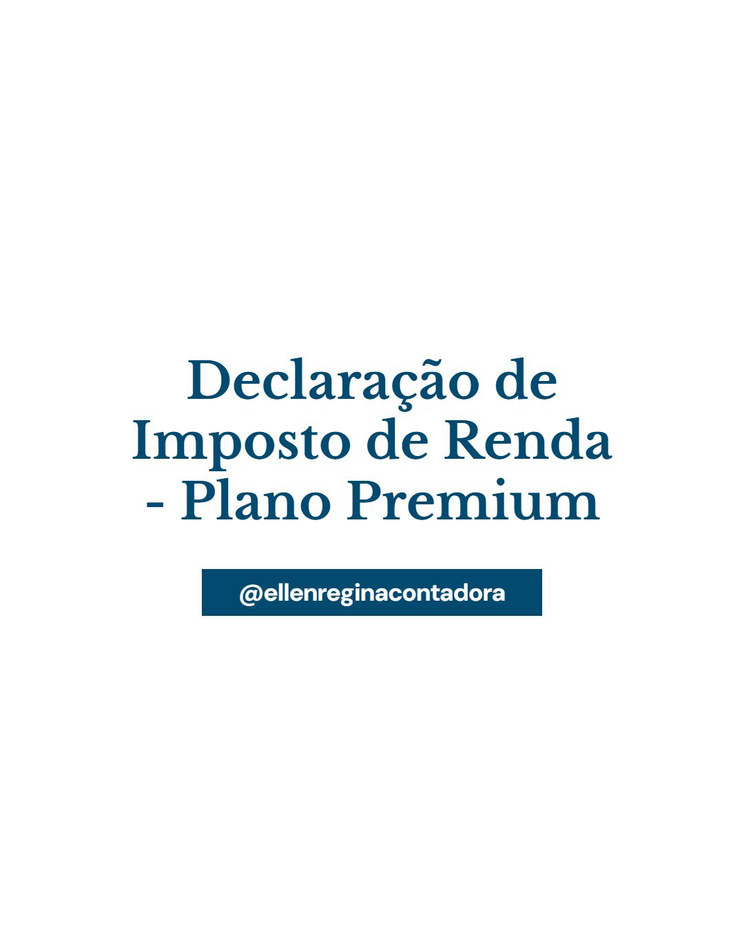 Declaração De Imposto De Renda Plano Premium - Contabilidade em Presidente Epitácio - SP | @ellenreginacontadora