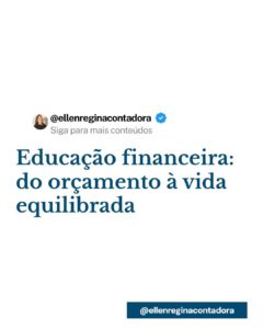 Educação Financeira Do Orçamento à Vida Equilibrada - Contabilidade em Presidente Epitácio - SP | @ellenreginacontadora