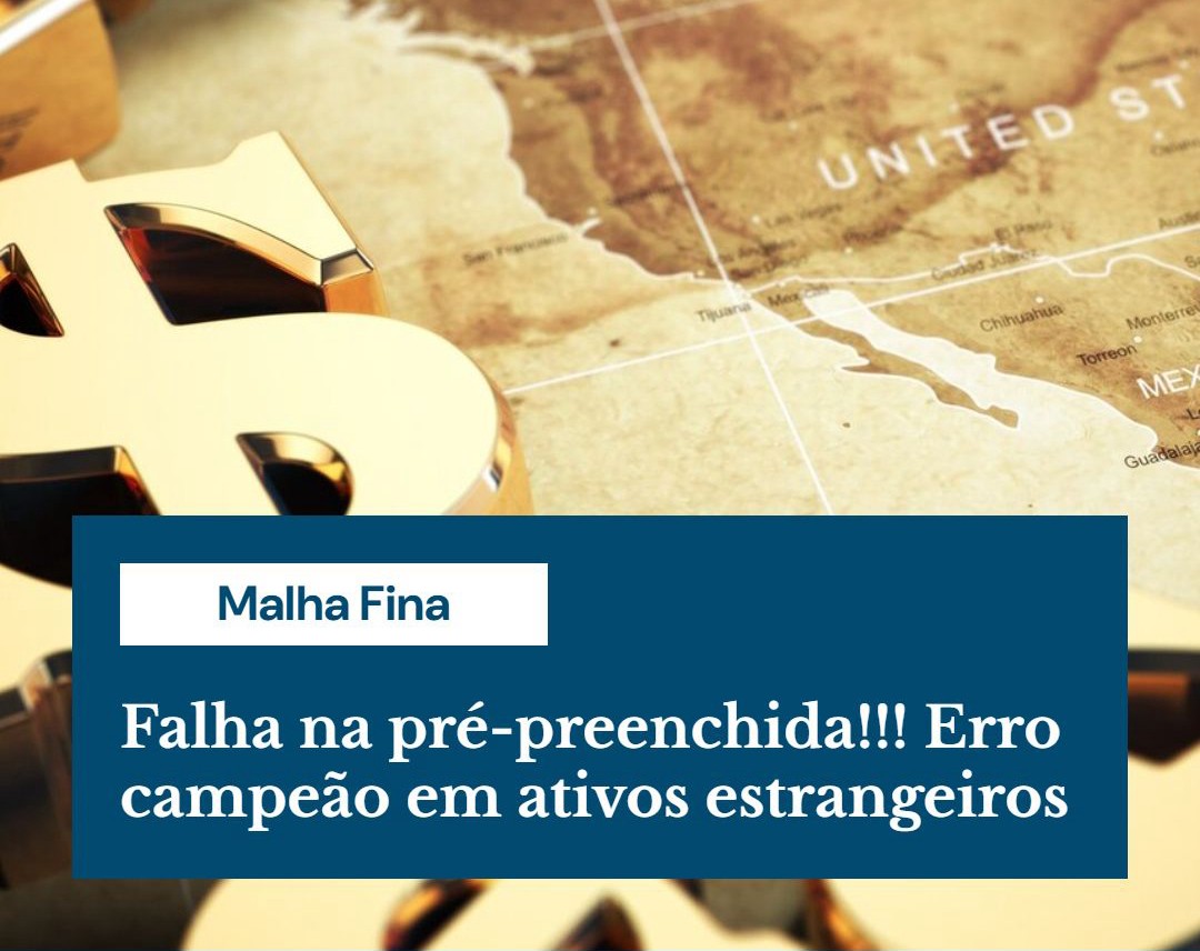 Falha Na Pré Preenchida!!! Erro Campeão Em Ativos Estrangeiros - Contabilidade em Presidente Epitácio - SP | @ellenreginacontadora