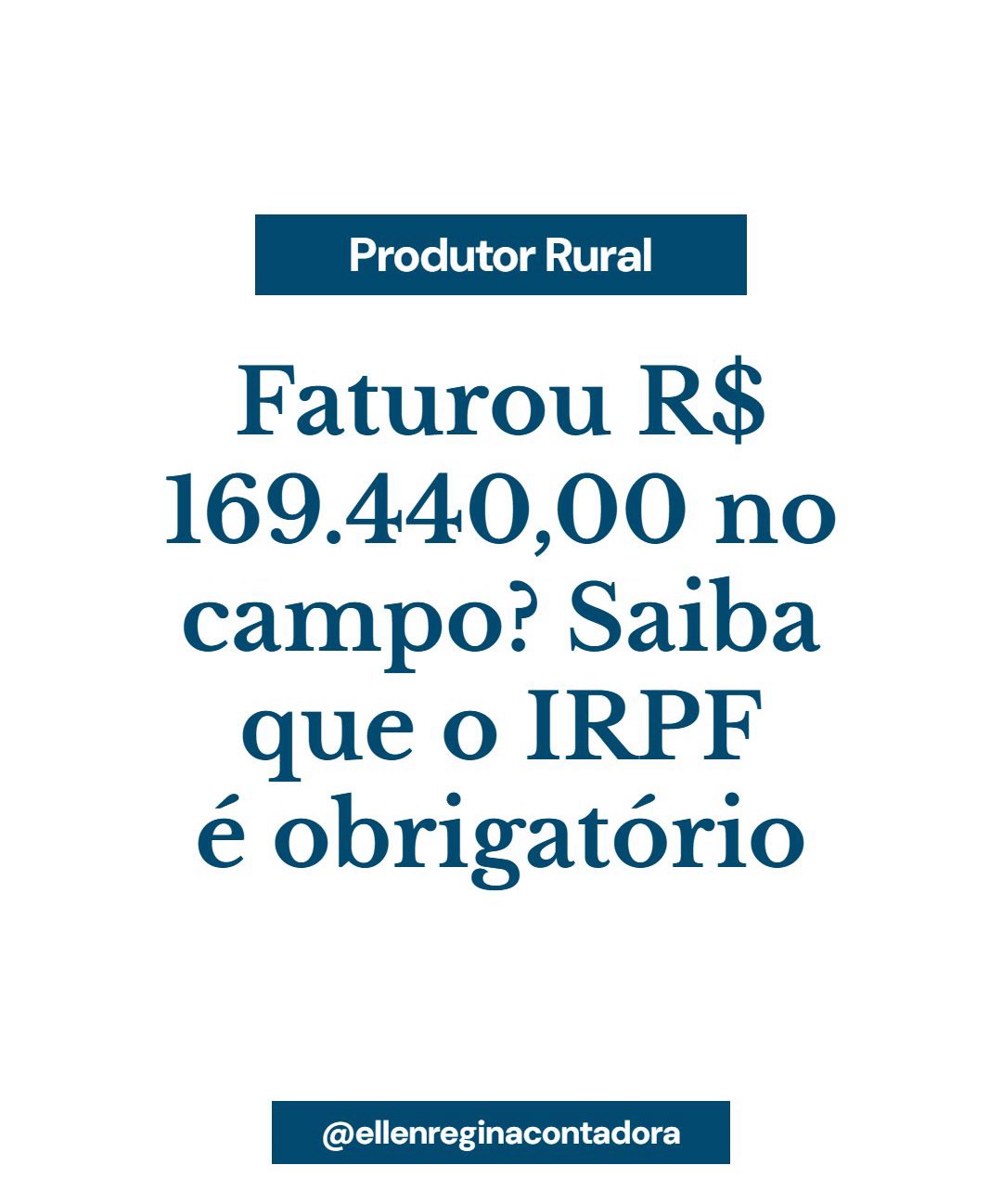 Faturou R$ 169.440,00 No Campo Saiba Que O Irpf é Obrigatório - Contabilidade em Presidente Epitácio - SP | @ellenreginacontadora