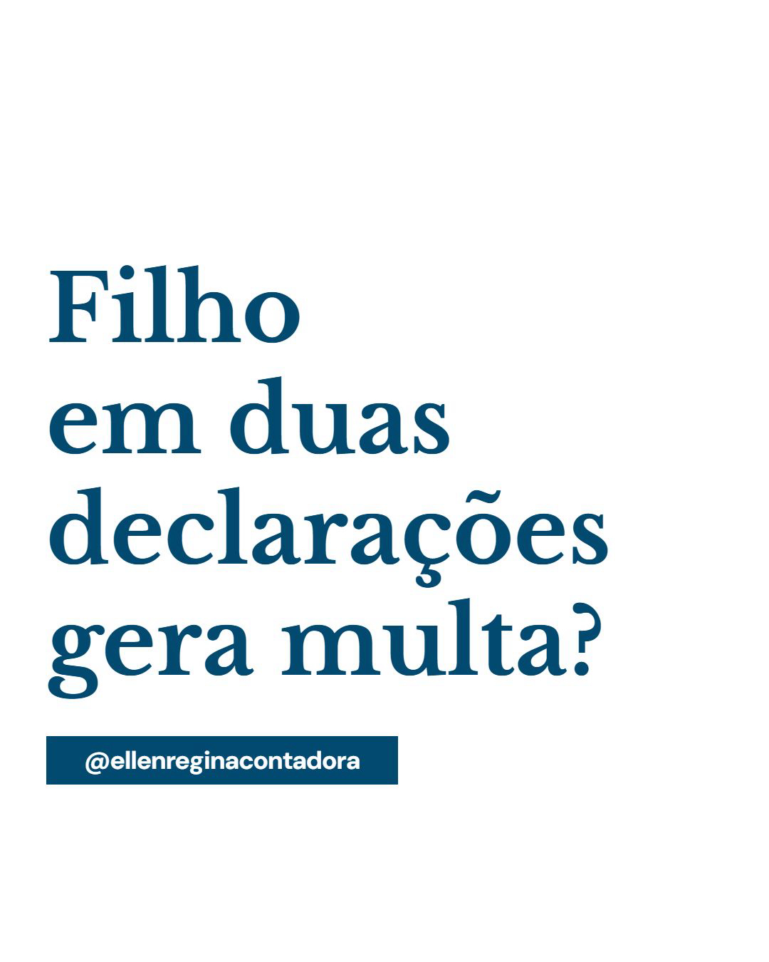 Filho Em Duas Declarações Gera Multa - Contabilidade em Presidente Epitácio - SP | @ellenreginacontadora
