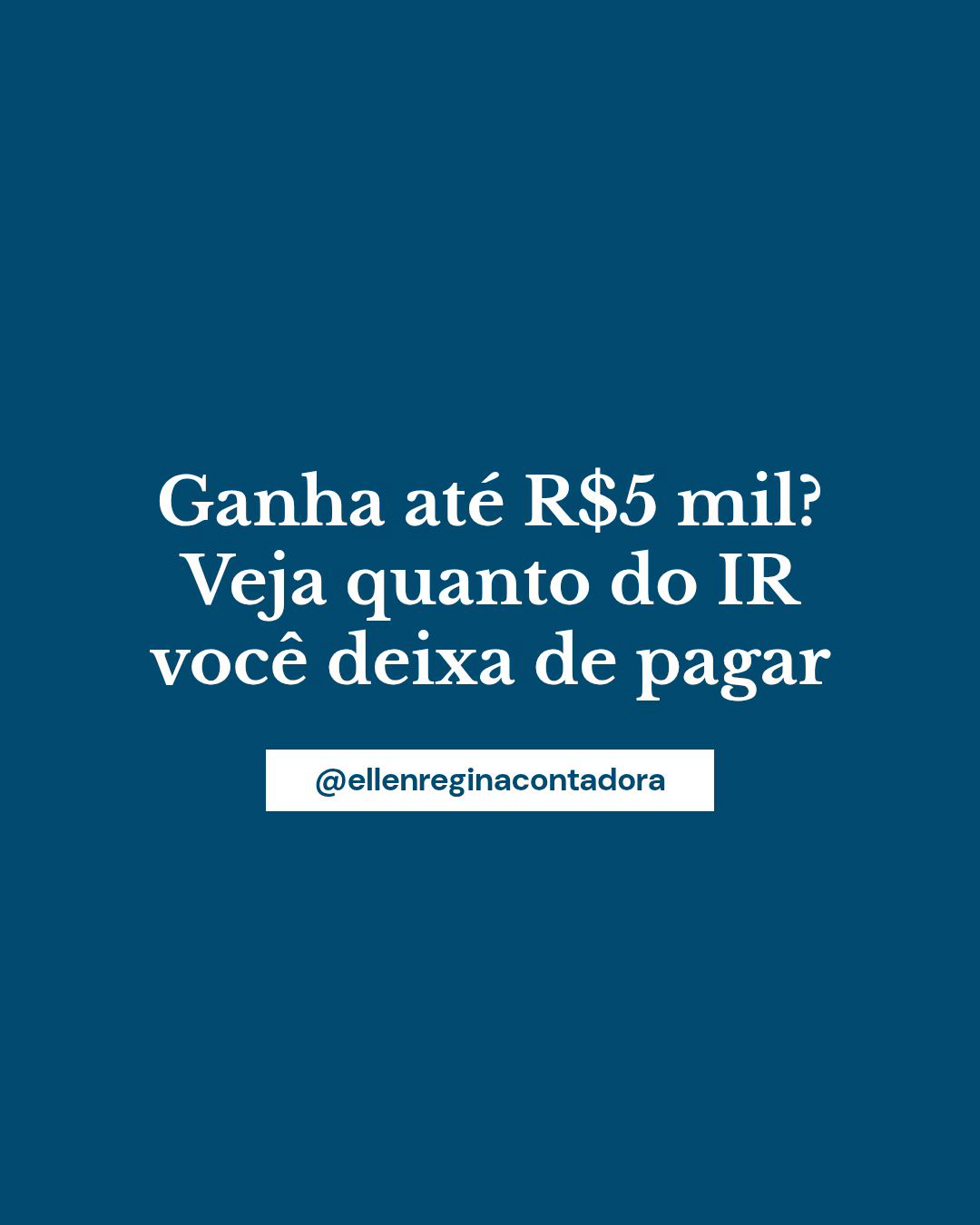 Ganha Até R$5mil Veja Quanto Do Ir Você Deixa De Pagar - Contabilidade em Presidente Epitácio - SP | @ellenreginacontadora