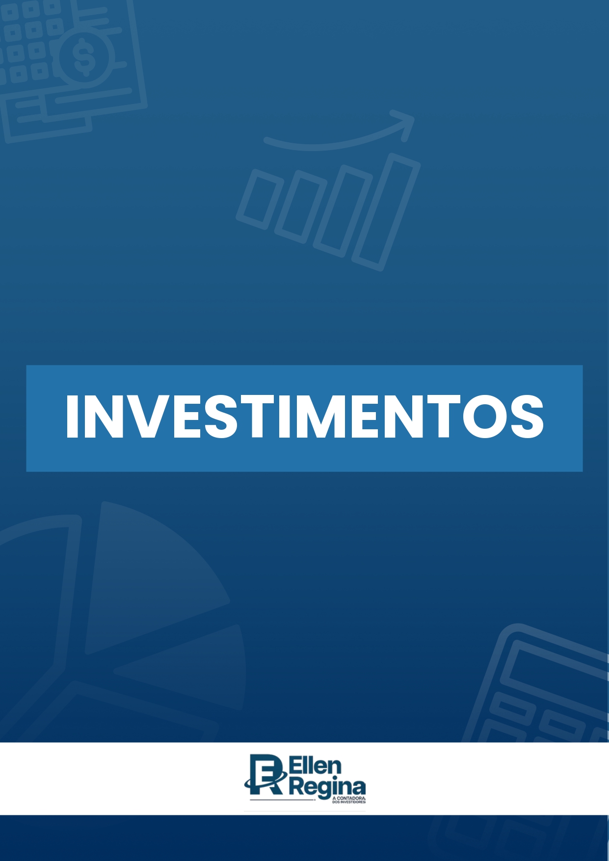 Investimentos - Contabilidade em Presidente Epitácio - SP | @ellenreginacontadora