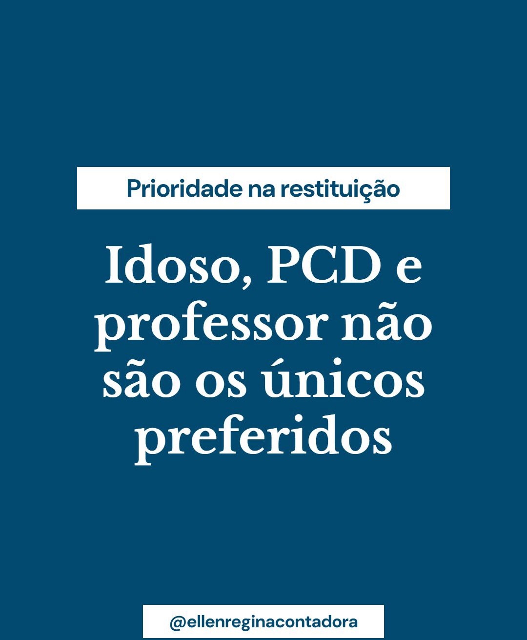 Idoso, Pcd E Professor São Os únicos Preferidos - Contabilidade em Presidente Epitácio - SP | @ellenreginacontadora