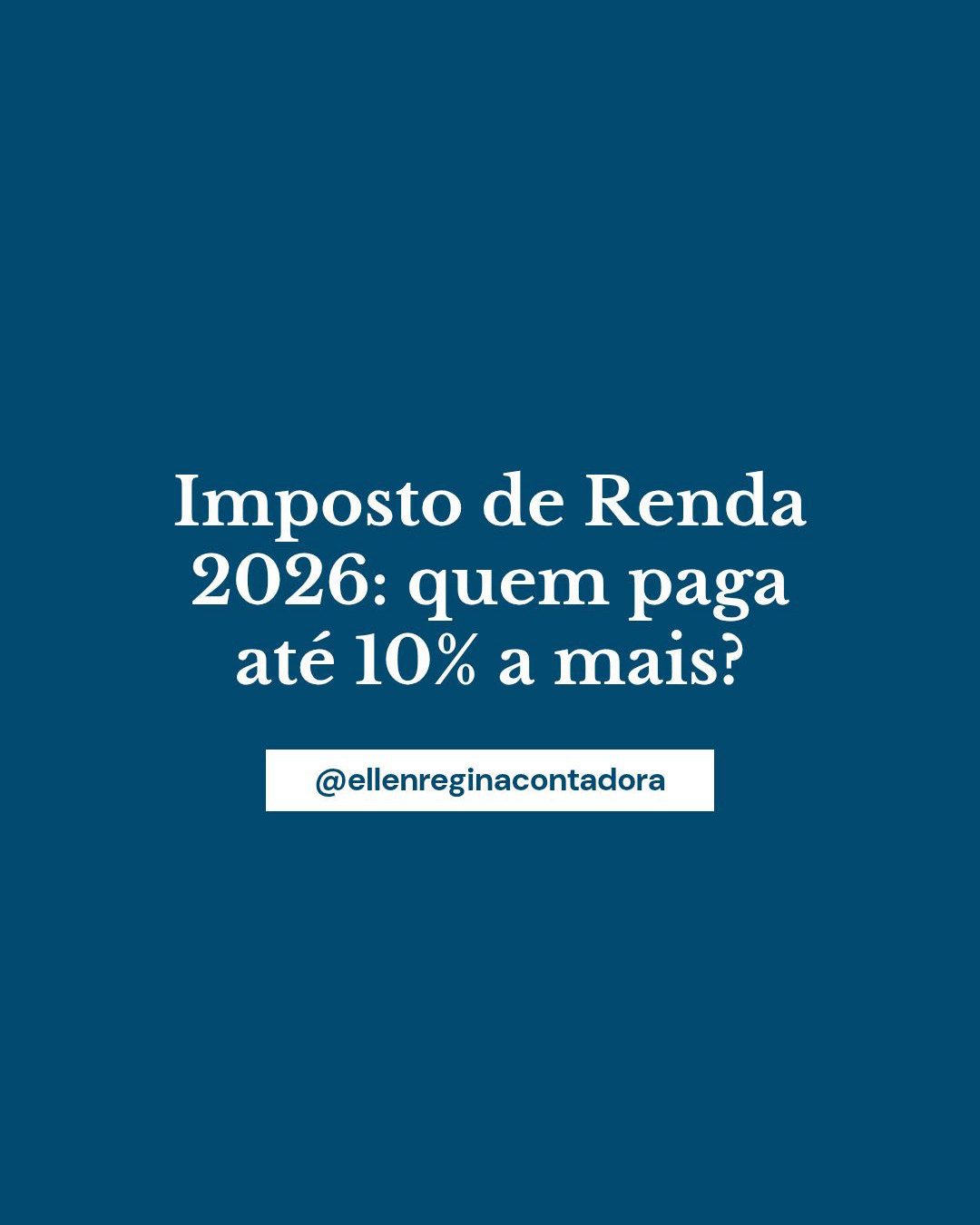 Imposto De Renda 2026 Quem Paga Até 10% A Mais - Contabilidade em Presidente Epitácio - SP | @ellenreginacontadora