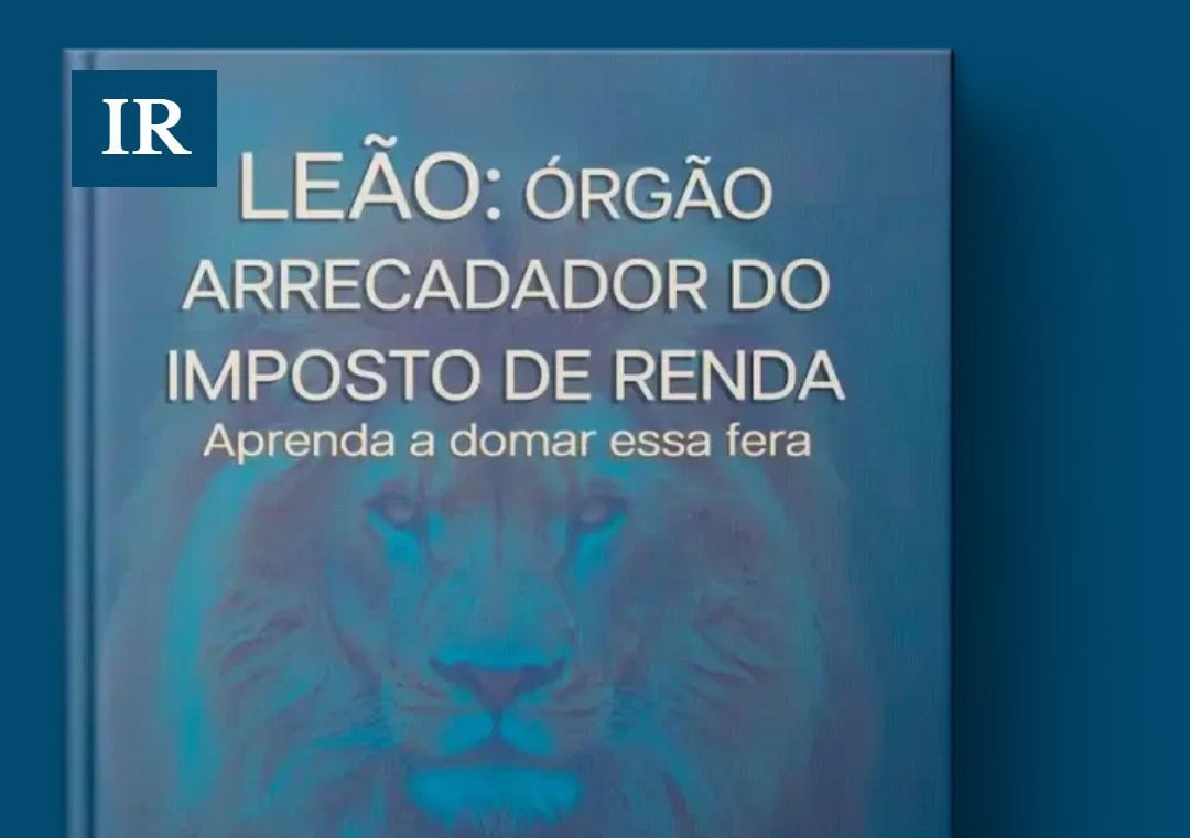 Leão Órgão Arrecadador Do Imposto De Renda. Aprenda A Domar Essa Fera - Contabilidade em Presidente Epitácio - SP | @ellenreginacontadora