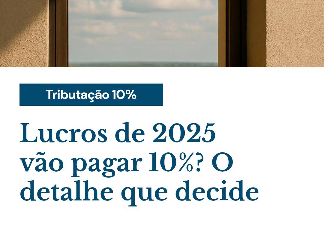 Lucros De 2025 Vão Pagar 10% O Detalhe Que Decide - Contabilidade em Presidente Epitácio - SP | @ellenreginacontadora