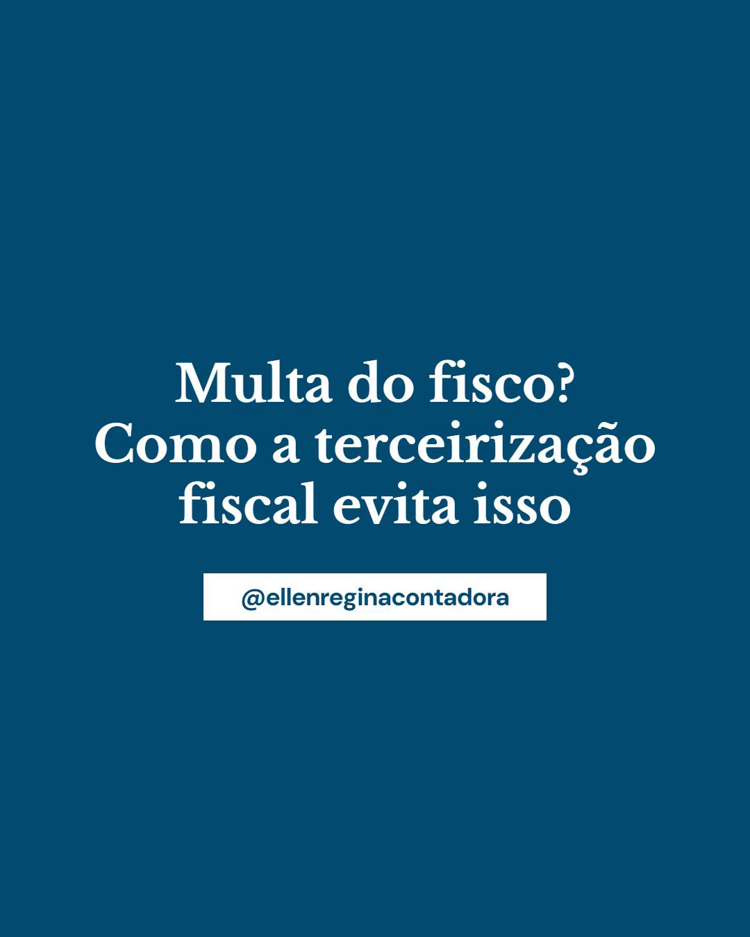 Multa Do Fisco Como A Terceirização Fiscal Evita Isso - Contabilidade em Presidente Epitácio - SP | @ellenreginacontadora