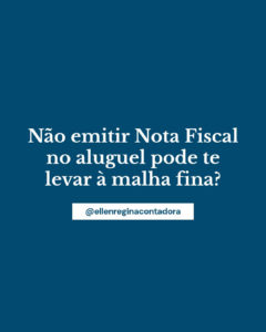 Não Emitir Nota Fiscal No Aluguel Pode Te Levar à Malha Fina - Contabilidade em Presidente Epitácio - SP | @ellenreginacontadora