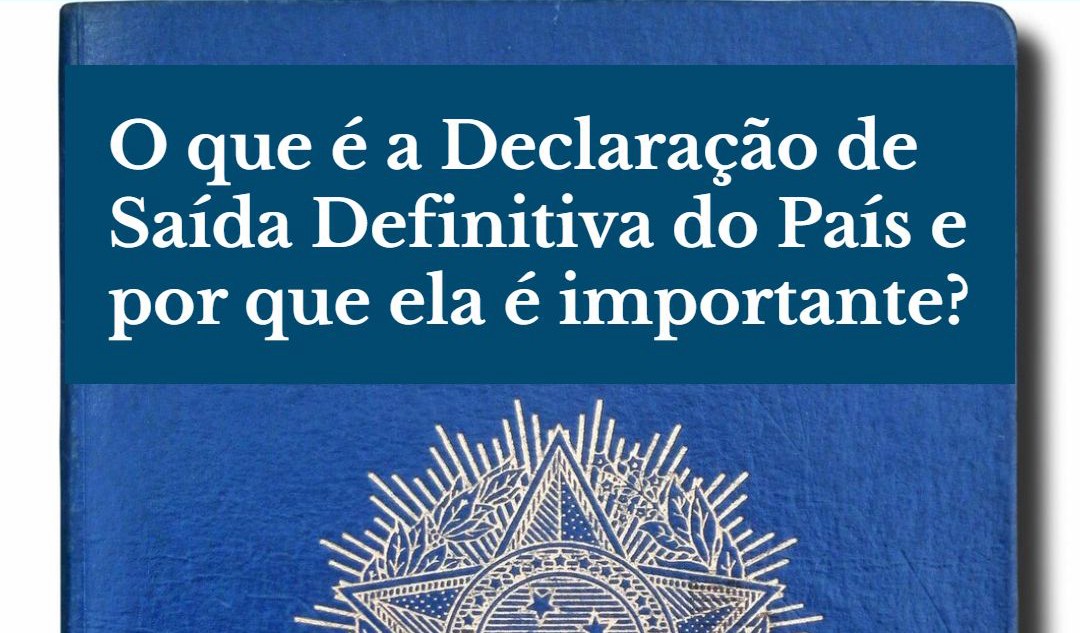 O Que é A Declaração De Saída Definitiva Do País E Por Que Ela é Importante - Contabilidade em Presidente Epitácio - SP | @ellenreginacontadora