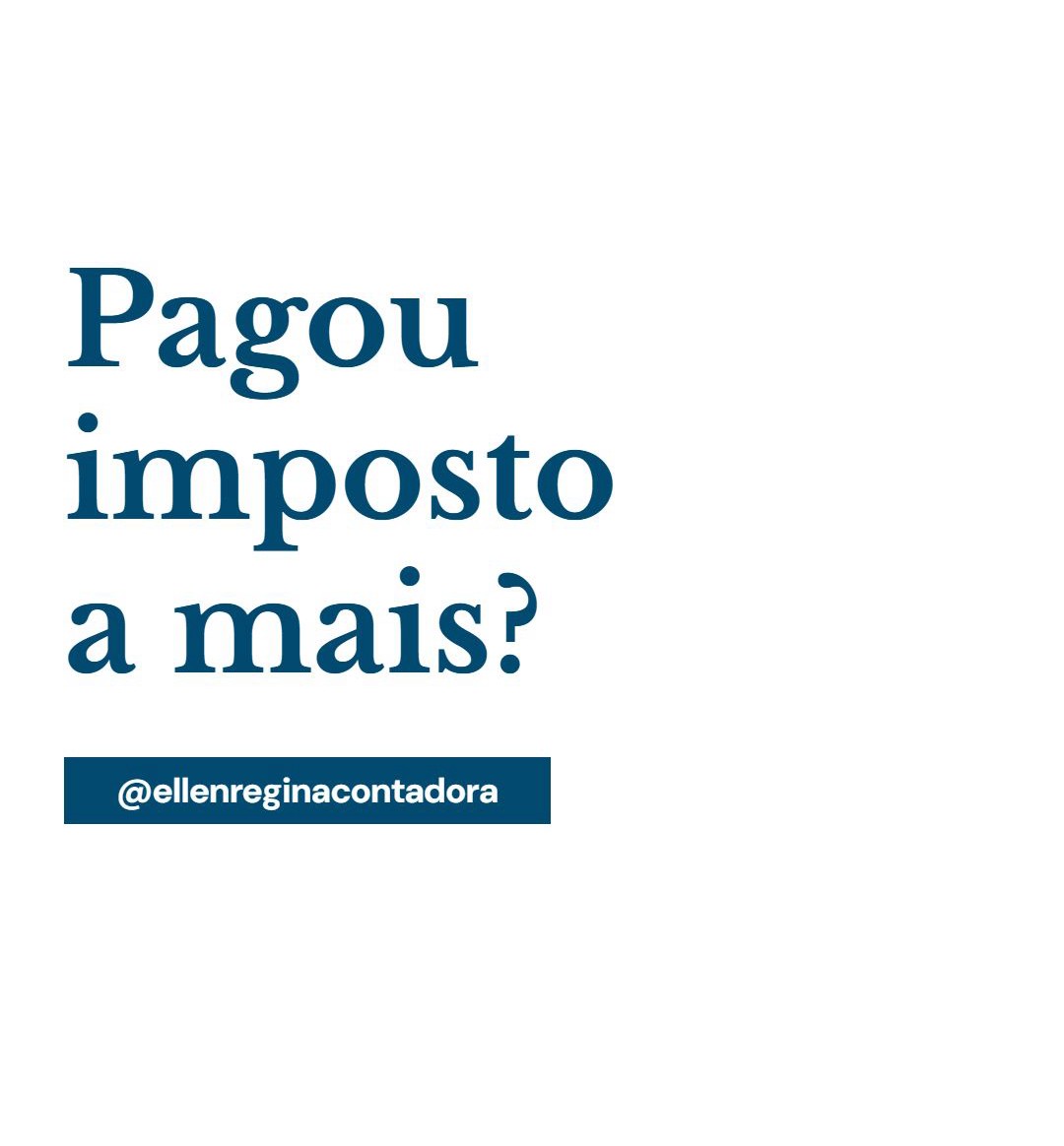 Pagou Imposto A Mais - Contabilidade em Presidente Epitácio - SP | @ellenreginacontadora
