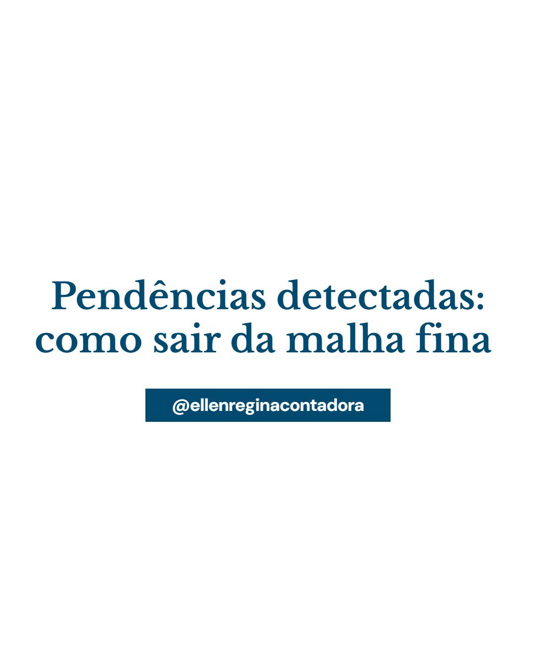 Pendências Detectadas Como Sair Da Malha Fina - Contabilidade em Presidente Epitácio - SP | @ellenreginacontadora