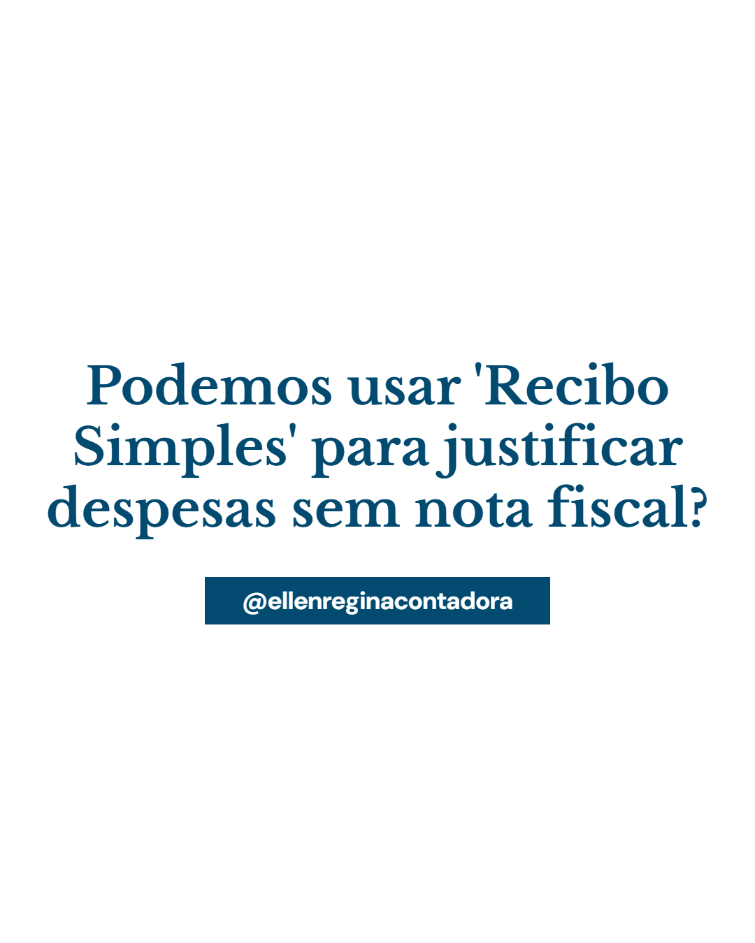 Podemos Usar Recibo Simples' Para Justificar Despesas Sem Nota Fiscal - Contabilidade em Presidente Epitácio - SP | @ellenreginacontadora