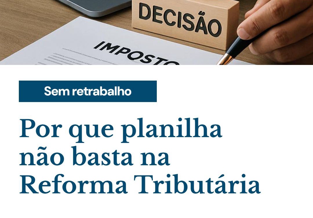 Por Que Planilha Não Basta Na Reforma Tributária - Contabilidade em Presidente Epitácio - SP | @ellenreginacontadora