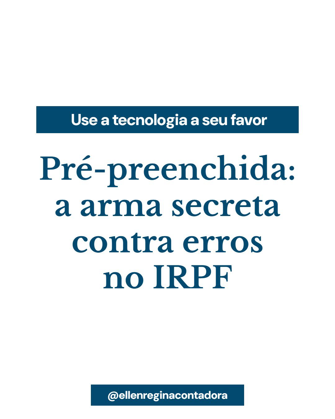 Pré Preenchida A Arma Secreta Contra Erros No Irpf - Contabilidade em Presidente Epitácio - SP | @ellenreginacontadora
