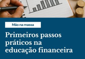 Primeiros Passos Práticos Na Educação Financeira - Contabilidade em Presidente Epitácio - SP | @ellenreginacontadora