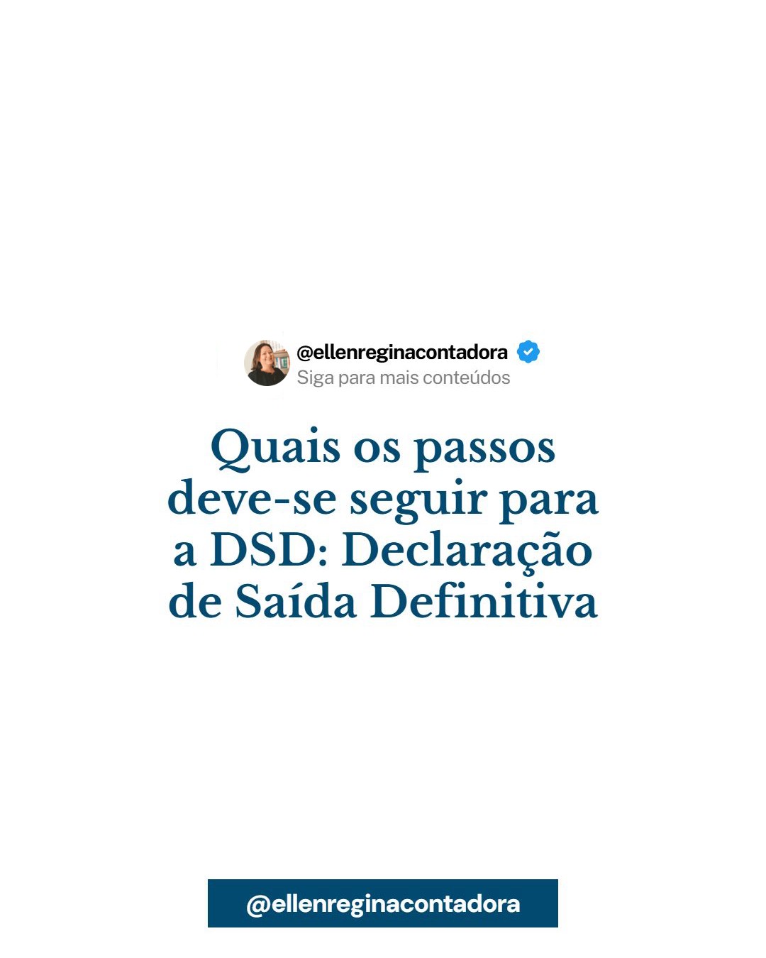 Quais Os Passos Deve Se Seguir Para A Dsd Declaração De Saída Definitiva - Contabilidade em Presidente Epitácio - SP | @ellenreginacontadora