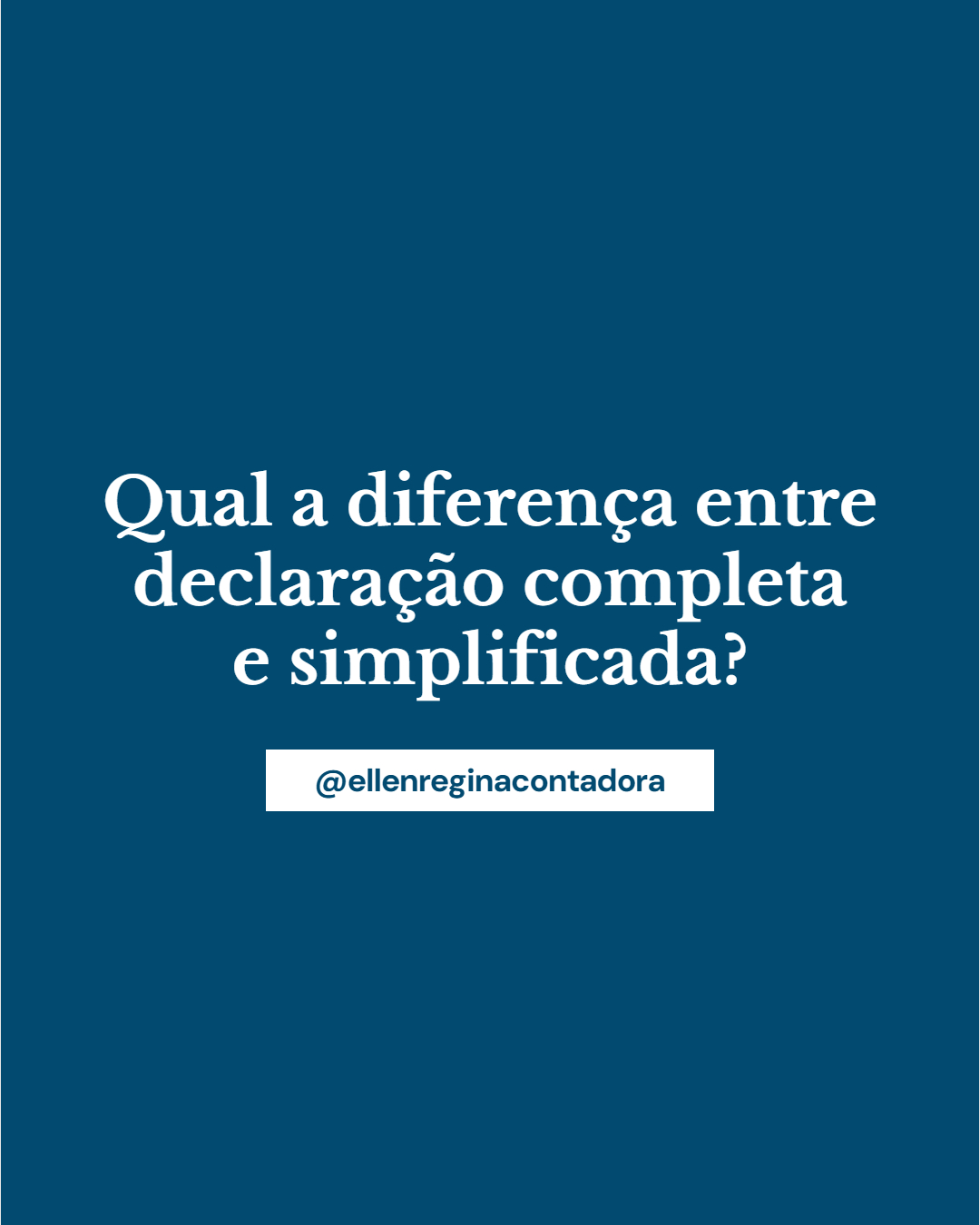 Qual A Diferença Entre Declaração Completa E Simplificada - Contabilidade em Presidente Epitácio - SP | @ellenreginacontadora