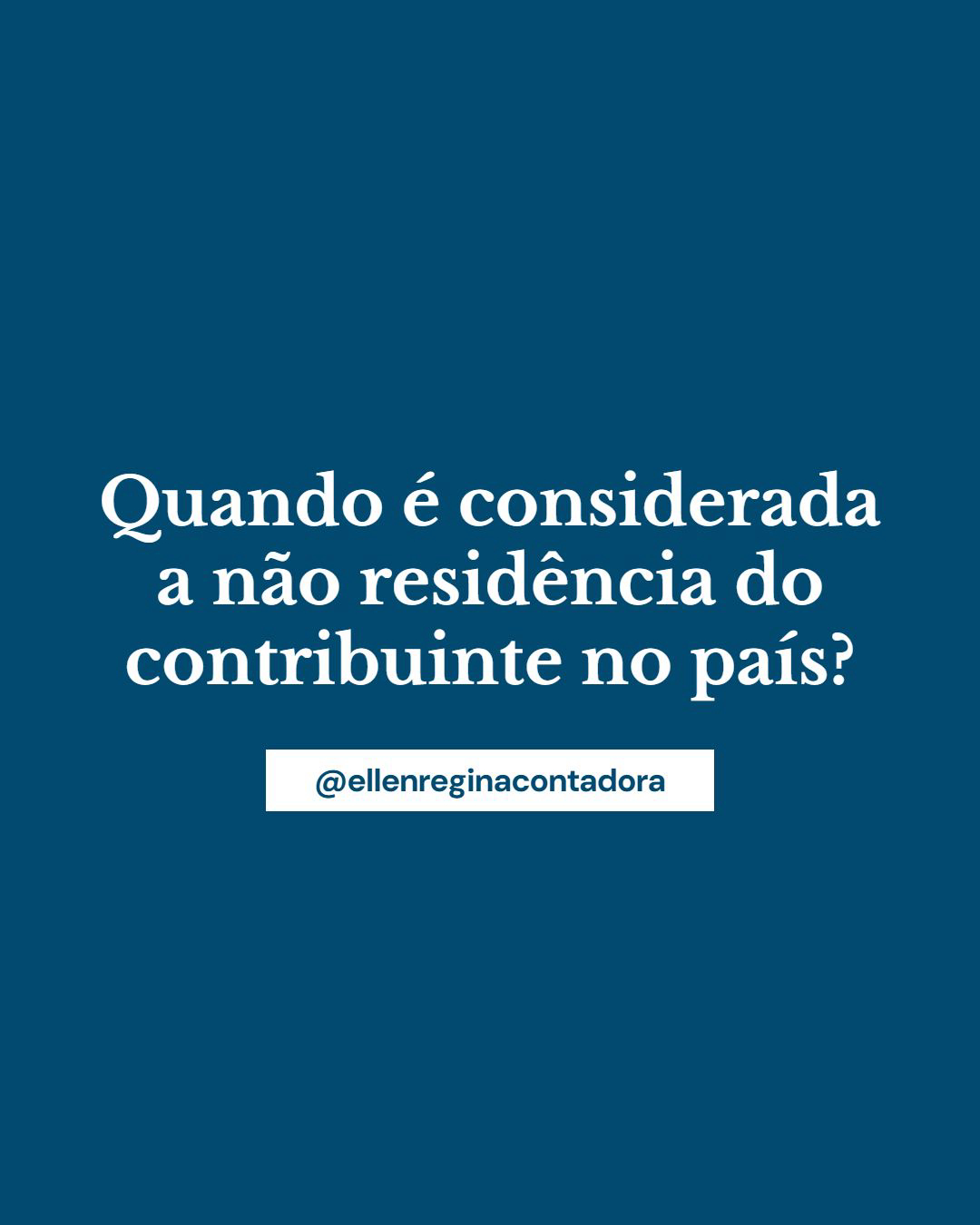 Quando é Considerada A Não Residência Do Contribuinte No País - Contabilidade em Presidente Epitácio - SP | @ellenreginacontadora