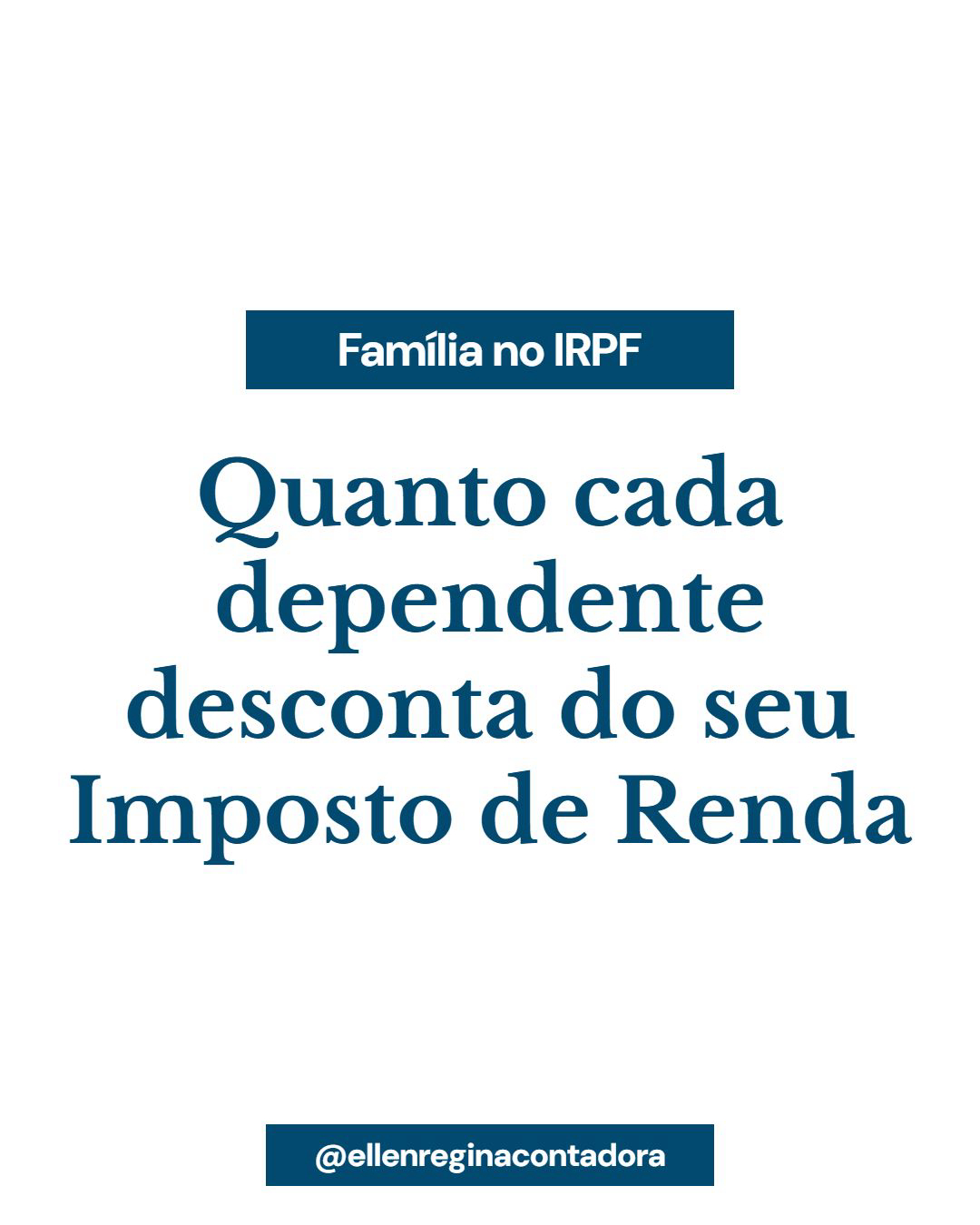 Quanto Cada Dependente Desconta Do Seu Imposto De Renda - Contabilidade em Presidente Epitácio - SP | @ellenreginacontadora