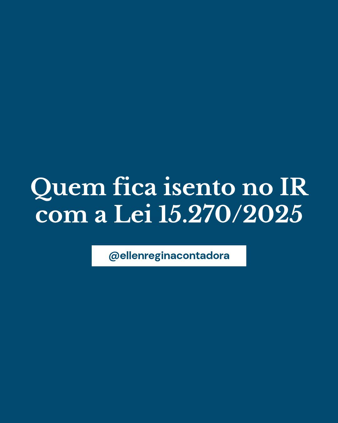 Quem Fica Isento No Ir Com A Lei 15.2702025 - Contabilidade em Presidente Epitácio - SP | @ellenreginacontadora