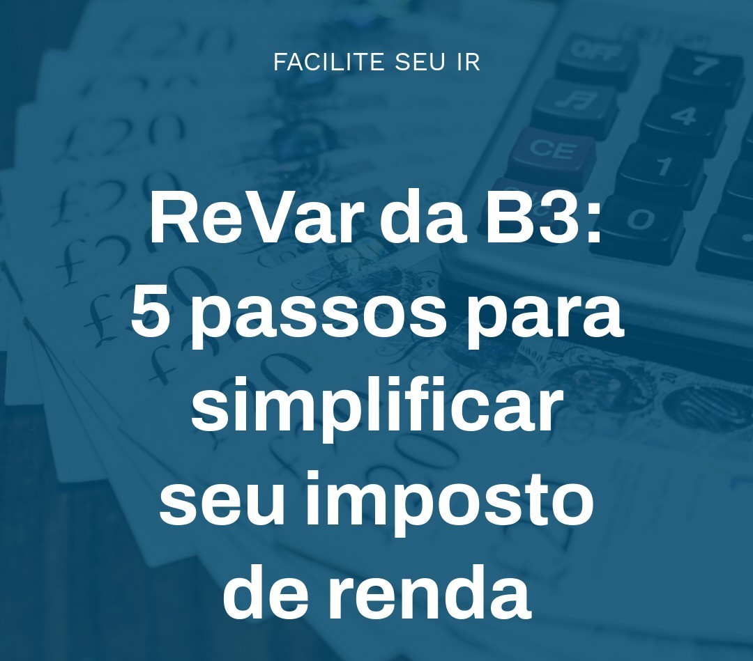Revarda B3 5 Passos Para Simplificar Seu Imposto - Contabilidade em Presidente Epitácio - SP | @ellenreginacontadora