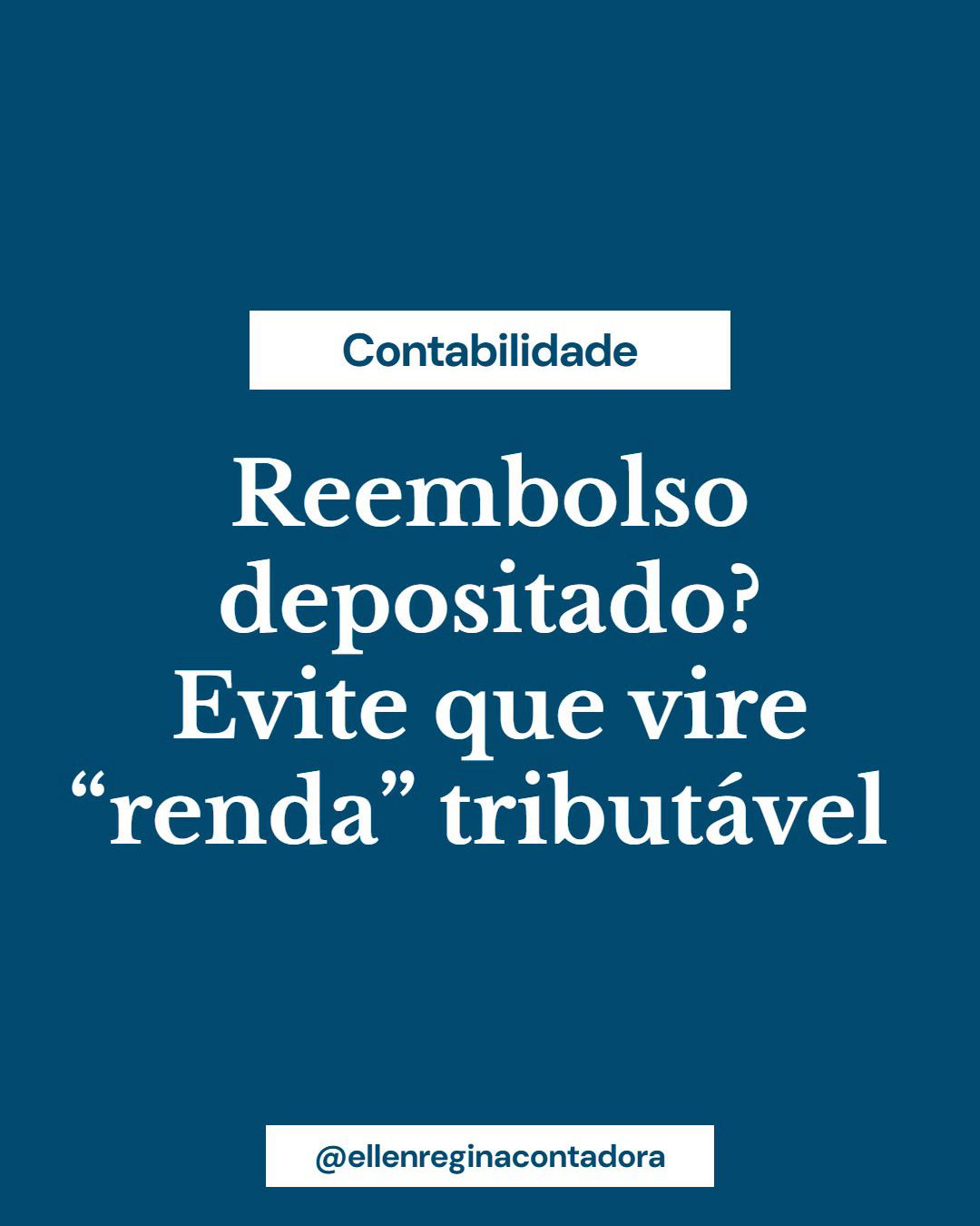 Reembolso Depositado Evite Que Vire 'renda' Tributável - Contabilidade em Presidente Epitácio - SP | @ellenreginacontadora