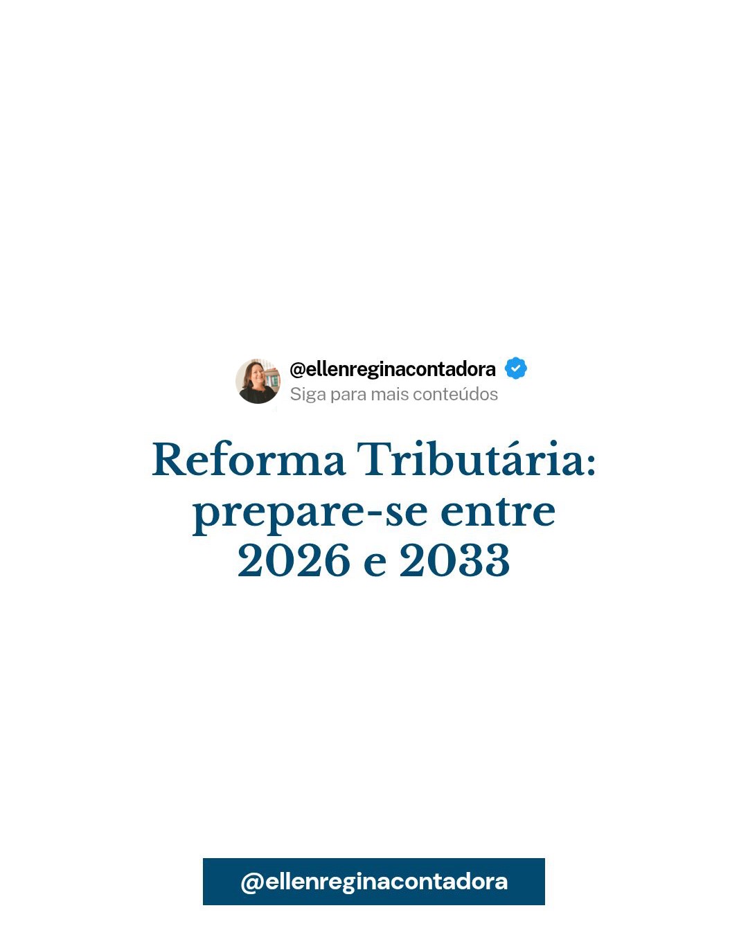 Reforma Tributária Prepare Se Entre 2026 E 2033 - Contabilidade em Presidente Epitácio - SP | @ellenreginacontadora