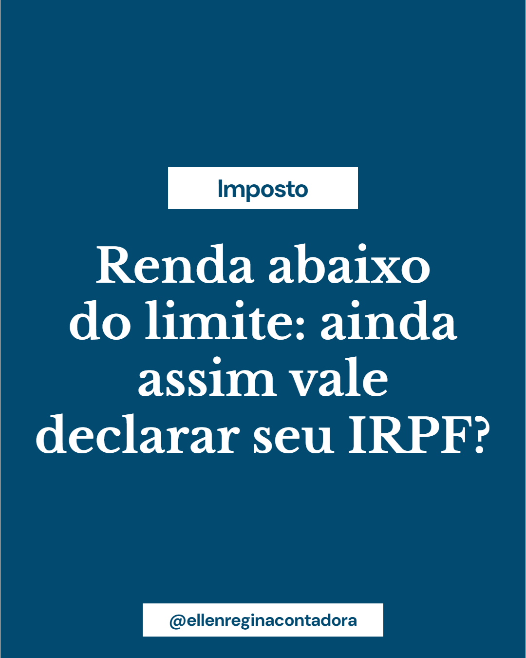 Renda Abaixo Do Limite Ainda Assim Vale Declarar Seu Irpf - Contabilidade em Presidente Epitácio - SP | @ellenreginacontadora