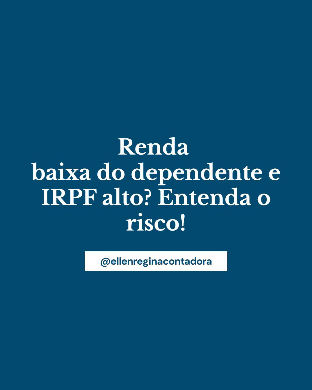 Renda Baixa Do Dependente E Irpf Alto Entenda O Risco - Contabilidade em Presidente Epitácio - SP | @ellenreginacontadora