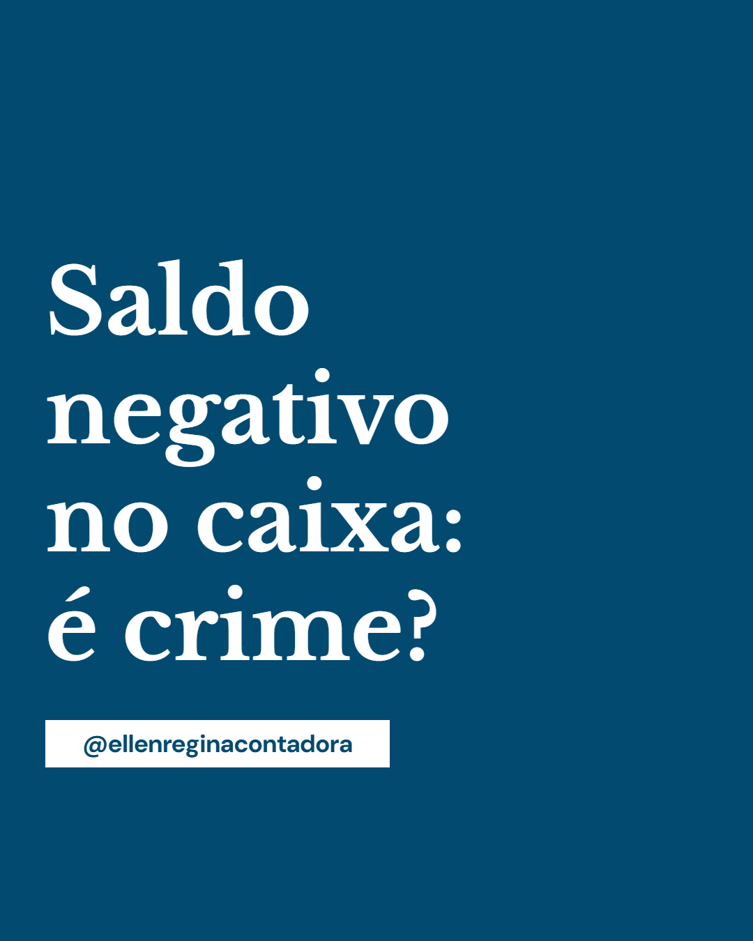 Saldo Negativo No Caixa é Crime - Contabilidade em Presidente Epitácio - SP | @ellenreginacontadora