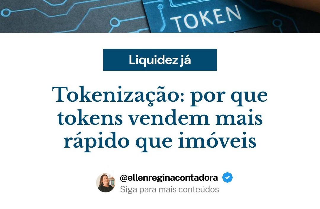 Tokenização Por Que Tokens Vendem Mais Rápido Que Imóveis - Contabilidade em Presidente Epitácio - SP | @ellenreginacontadora