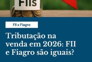 Tributação En Venda Em 2026 Fii E Fiagro São Iguais - Contabilidade em Presidente Epitácio - SP | @ellenreginacontadora